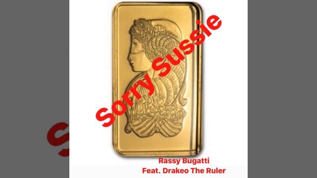 Sorry Sussie - Rassy Bugatti feat. Drakeo The Ruler