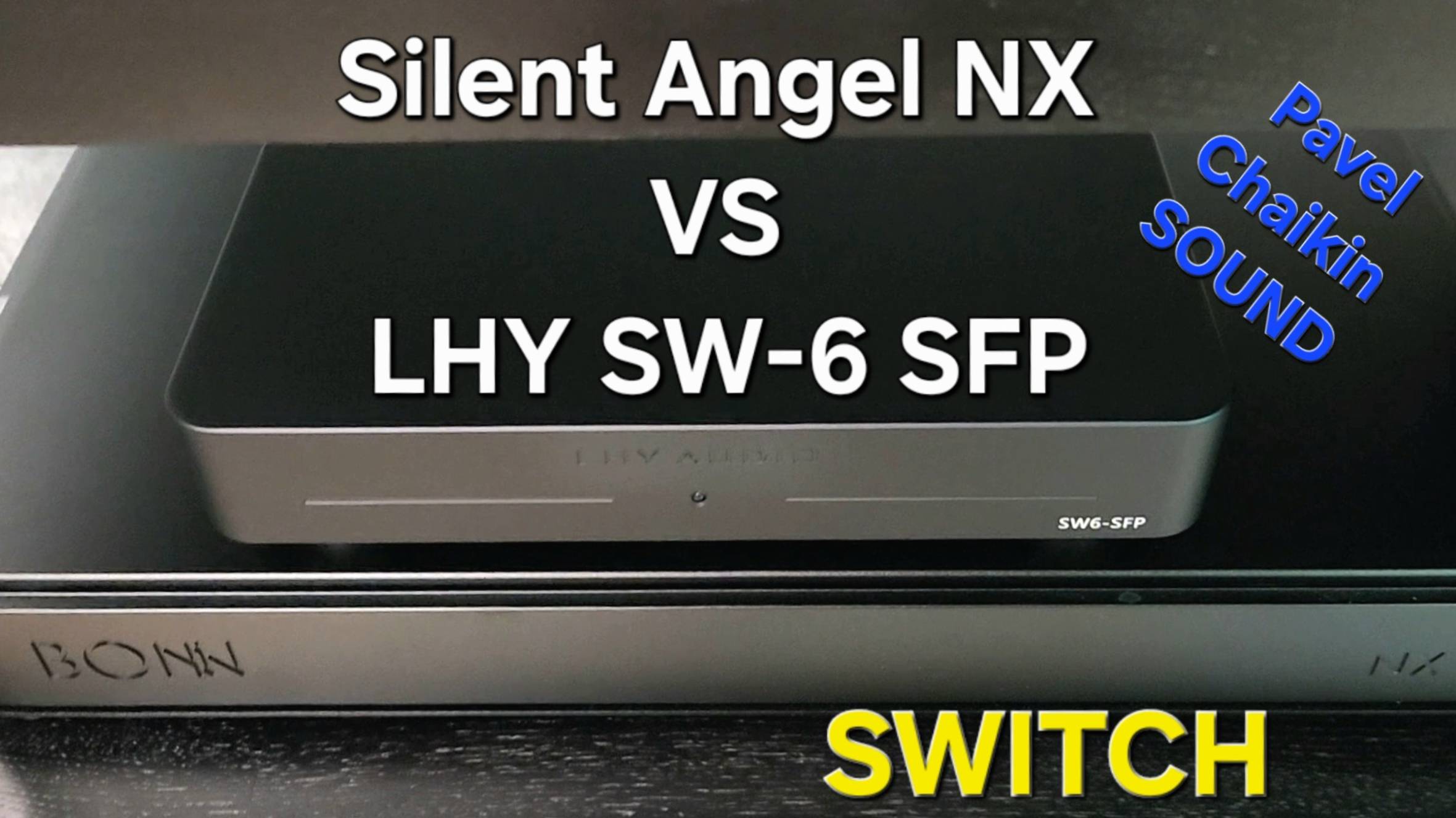 2025.01.11 TEST switch Silent Angel NX VS LHY Audio Switch SW6-SFP