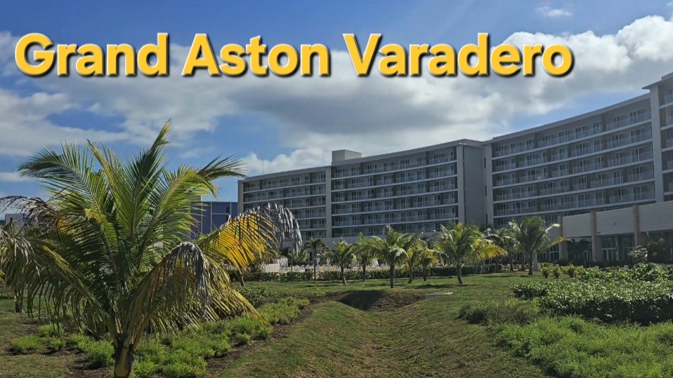 Grand Aston Varadero 5* полный обзор отеля 2024 .Куба .Варадеро