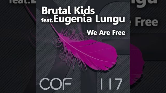 Brutal kids - We Are Free (Original Mix)