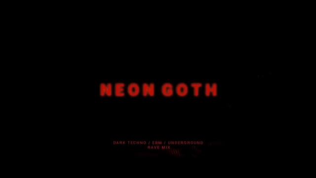 Underground Dark Techno _ Darksynth _ Industrial Mix _ NEON GOTH