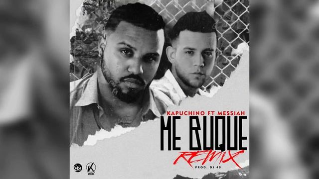 Me Buque (Remix Spanish) - Kapuchino Ft Messiah