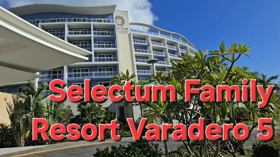 Selectum Family Resort Varadero полный обзор отеля 2024.Куба.Варадеро