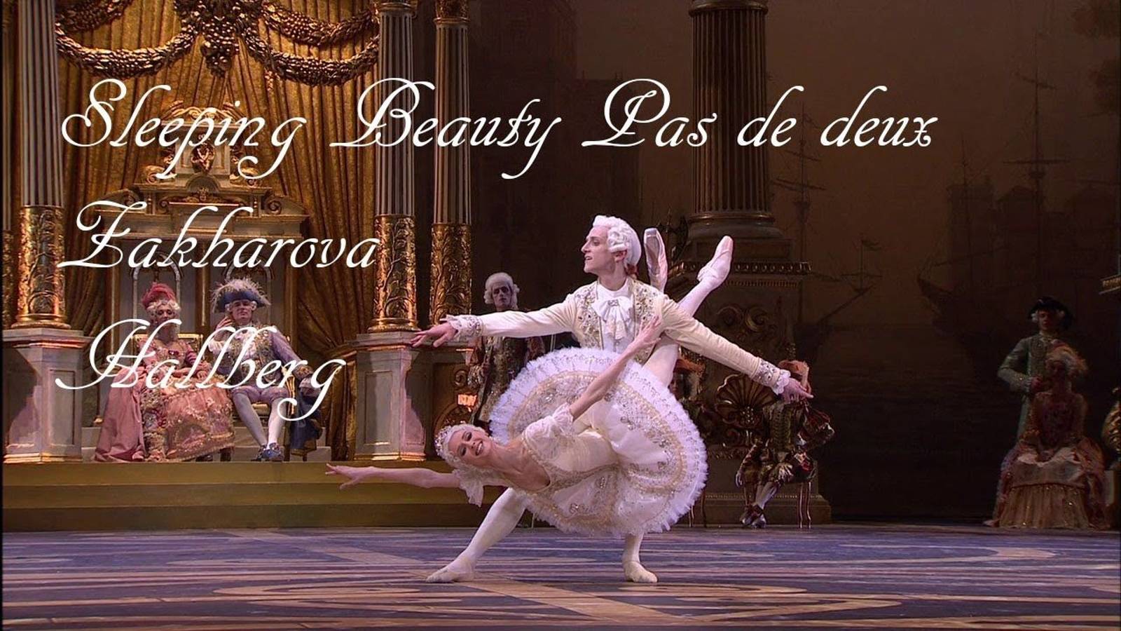Спящая красавица. Ч2. Sleeping beauty. pt2. Светлана Захарова, Дэвид Холберг.