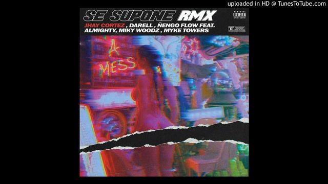 Miky Woodz Ft. Jhay Cortez Darell Nengo Flow Almighty y Myke Towers - Se Supone Remix