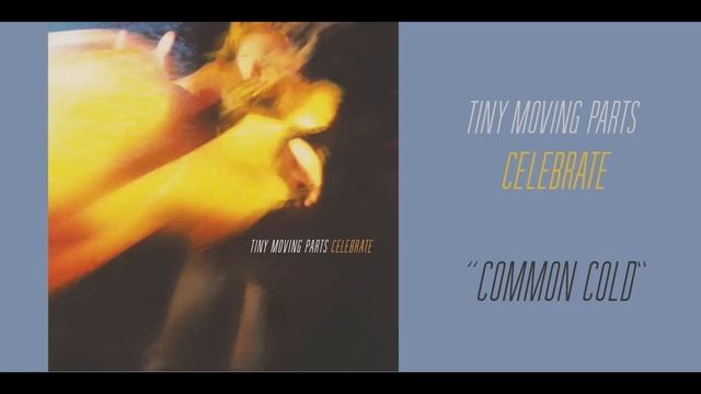 Tiny Moving Parts - "Common Cold" (Official Audio)