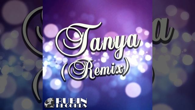 Tanya (New Remix)