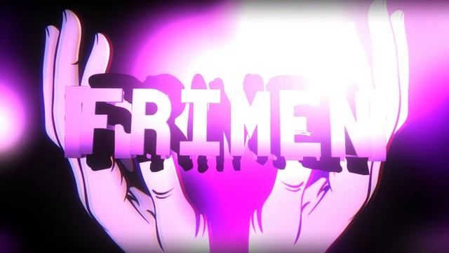 Интро для канала -FRIMEN