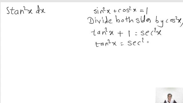 Integration of (tan^2 x dx) i.e. ∫tan^2 x dx = ?