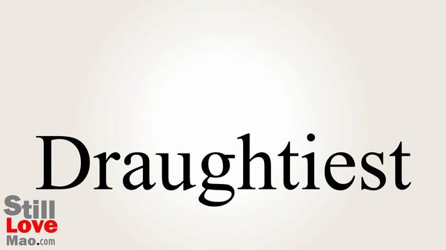 How to Say Draughtiest in Chinese