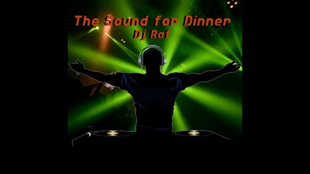 Dj Raf - The Sound for dinner (video ufficiale)