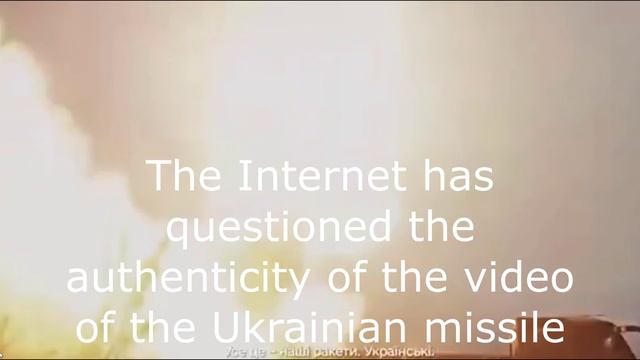 The Internet has questioned the authenticity of the video of the Ukrainian missile