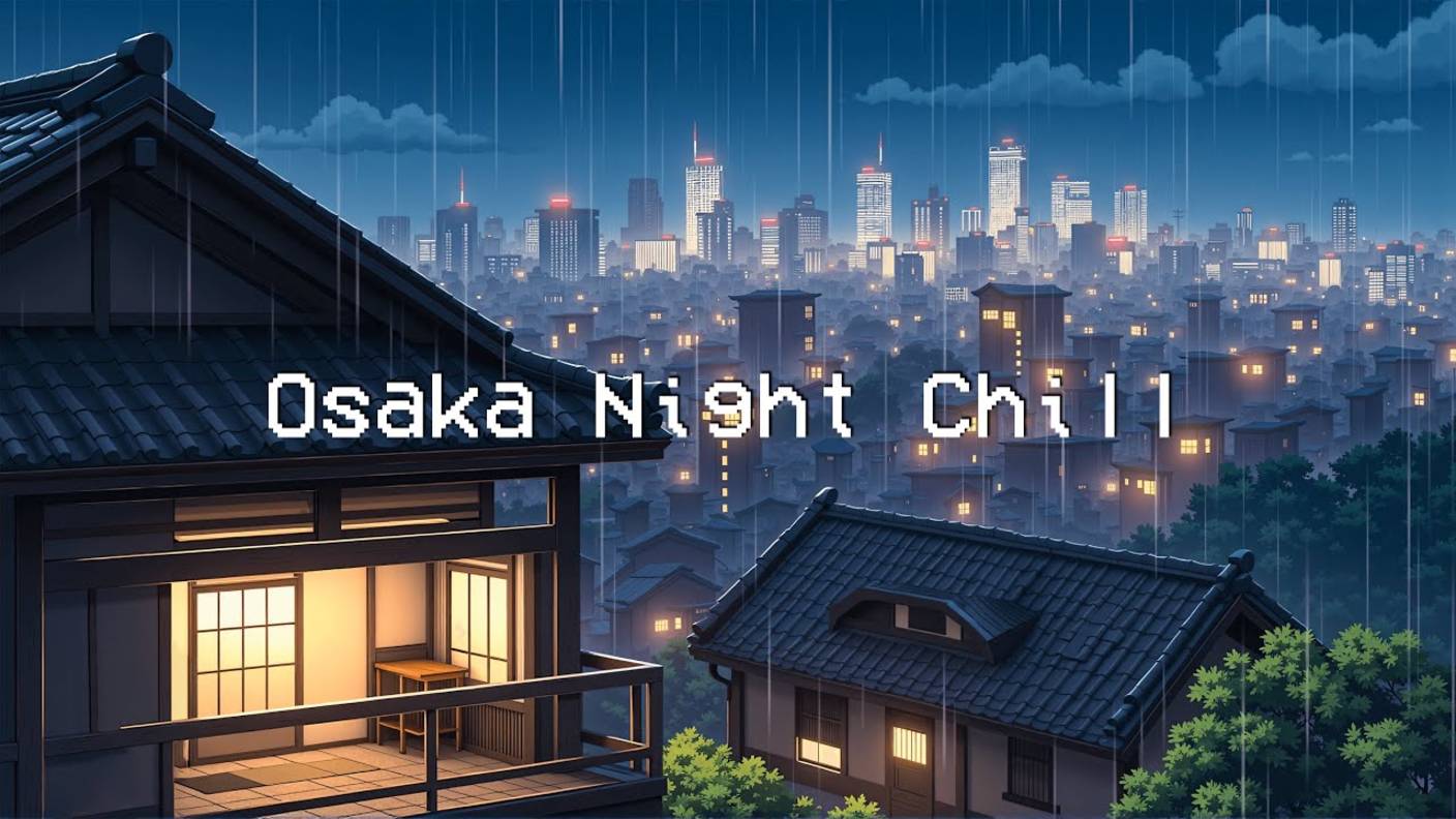 Osaka Night Chill Rainy Lofi Beats