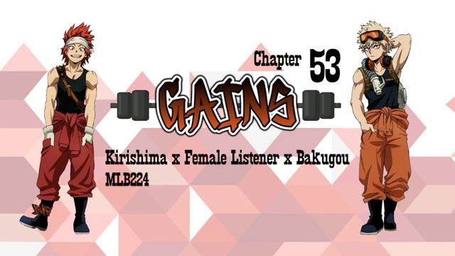 Gains - Kirishima x Female Listener x Bakugou | Chapter 53 | Fanfiction |