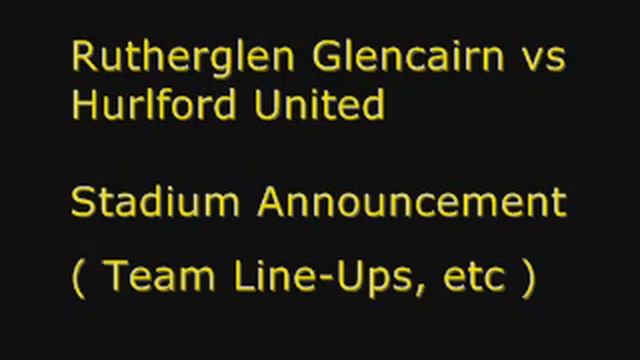 Rutherglen Glencairn vs Hurlford Utd Stadium Team Line-Up Announcement (31st March 2012)