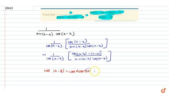 Prove that: `1/(sin(x-a)cos(x-b))=(cot(x-a)+"tan"(x-b))/(cos(a-b))`