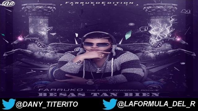 FARRUKO - BESAS TAN BIEN (ORIGINAL & MASTERIZADA)