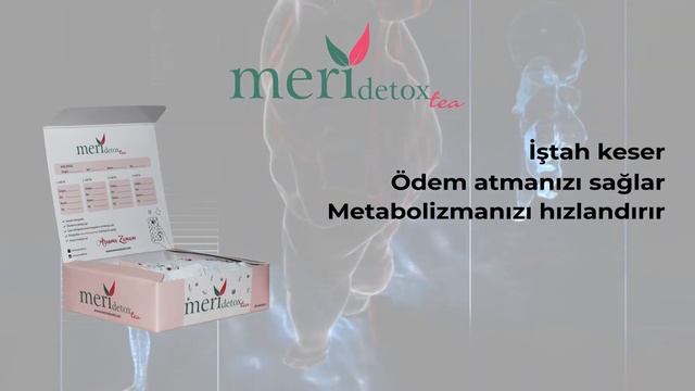 MERİ DETOX TEA İLE İDEAL KİLONUZA ULAŞIN!