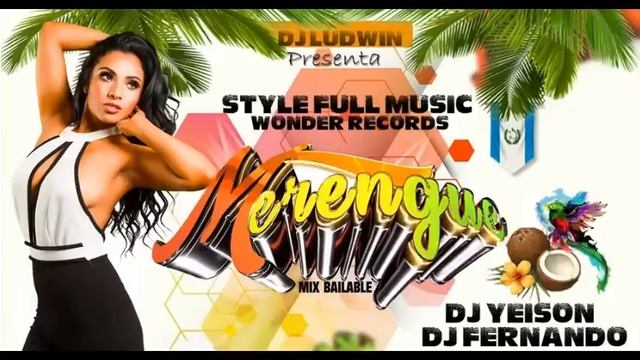 El Poder Del Merengue Mix Para Bailar - Style Full Music GuateRecords502