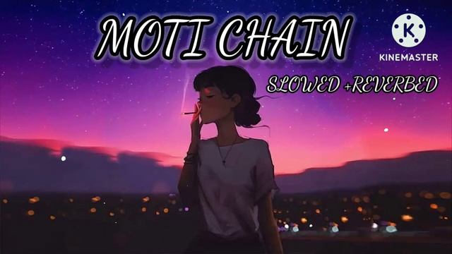 Moti Chain Mota Paisa | [slowed+reverb]