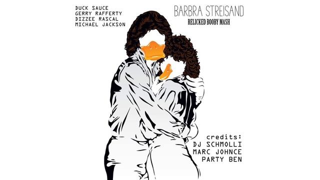 Duck Sauce vs. VA - Barbra Streisand (Relicked Booby Mash)