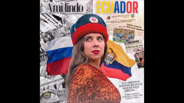 A MI LINDO ECUADOR (VERSIÓN RUSO-ESPAÑOL)
