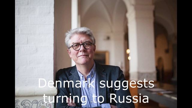 Denmark suggests turning to Russia