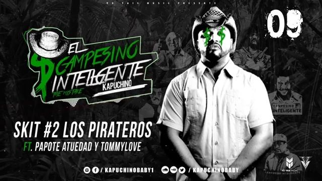 Skit #2 "Los Pirateros" - Kapuchino ft. Papote Atuedad, Tommy Love