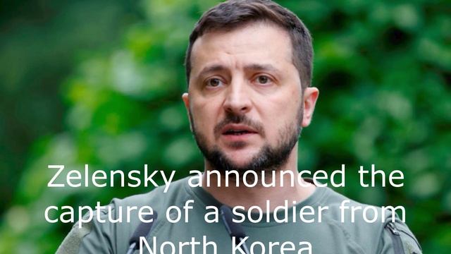 Zelensky announced the capture of a soldier from North Korea