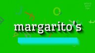 MARGARITO'S - HOW TO PRONOUNCE MARGARITO'S? #margarito's