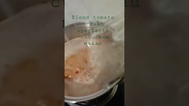 Blend tomato +kuah spaghetti