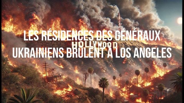 Les résidences des généraux ukrainiens brûlent à Los Angeles