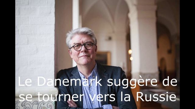 Le Danemark suggère de se tourner vers la Russie