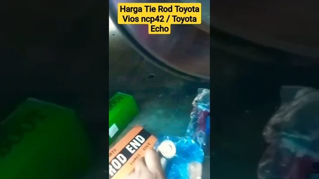 Harga Tie Rod.. Toyota Vios ncp42 / Toyota Echo