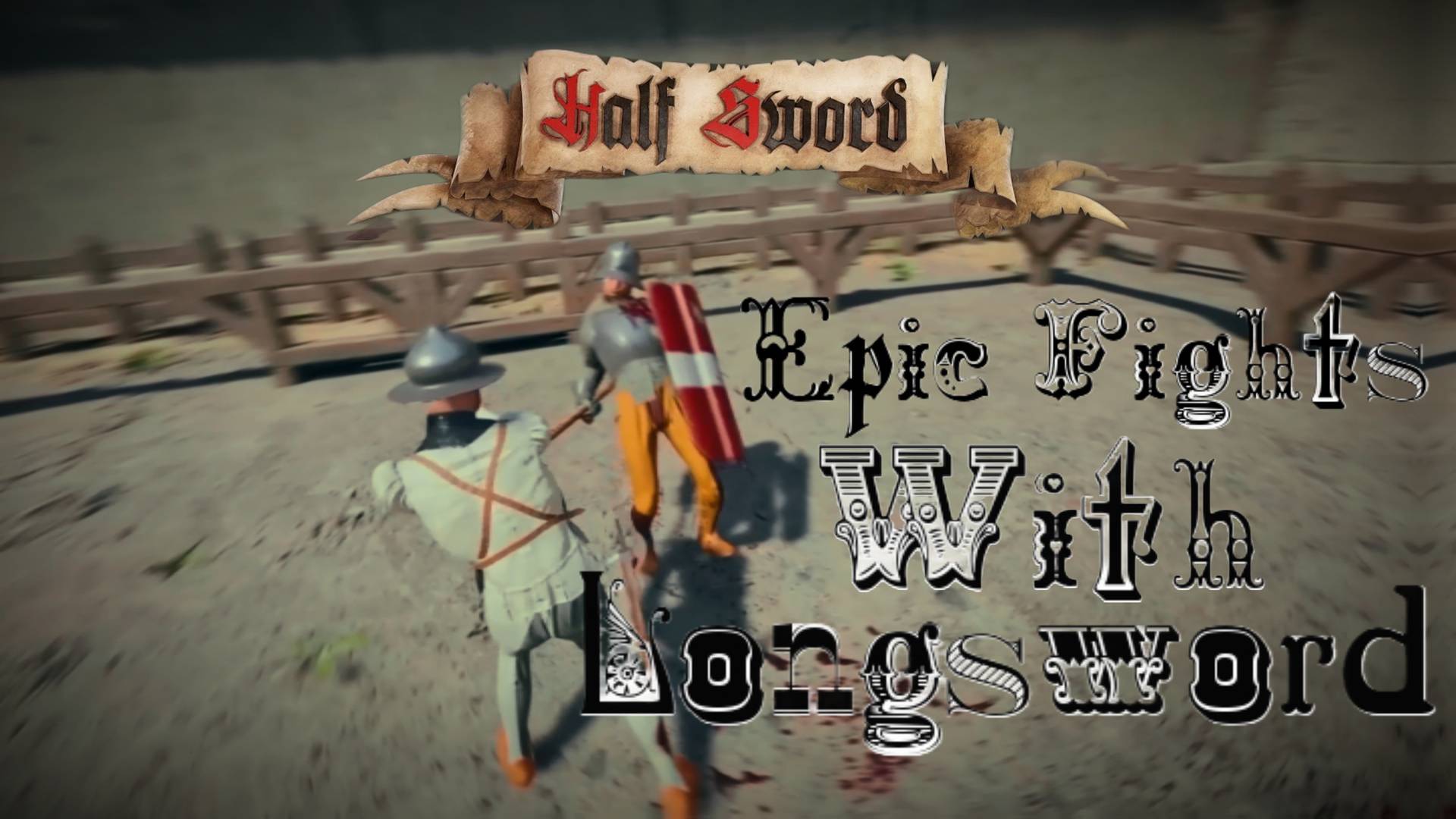 Half Sword | Epic Fights With Longsword #1