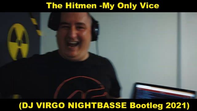 The Hitmen - My Only Vice (DJ VIRGO NIGHTBASSE Bootleg 2021)
