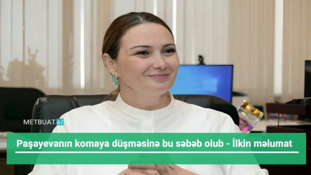 Qənirə Paşayeva komaya düşüb  komaya düşməsinə bu səbəb olub şok şok