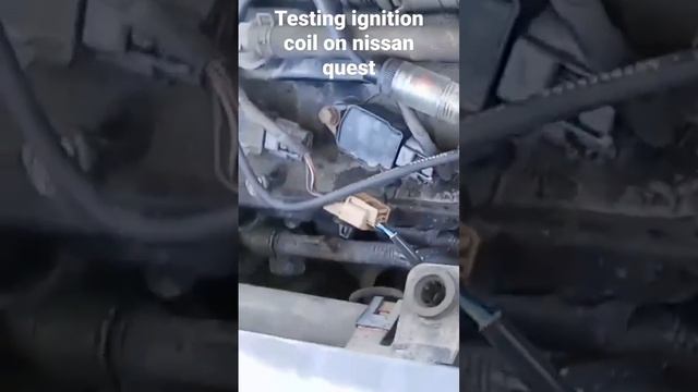 testing a ignition coil on a 2013 Nissan quest.
