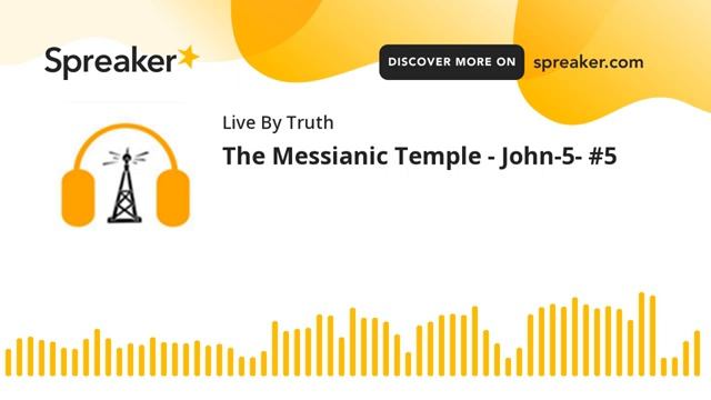 The Messianic Temple  John5 #5_22 сент. 2021 г.