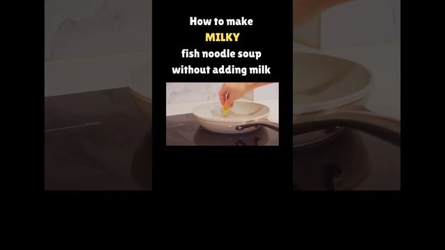 How to make MILKY fish noodle soup noodle without adding milk