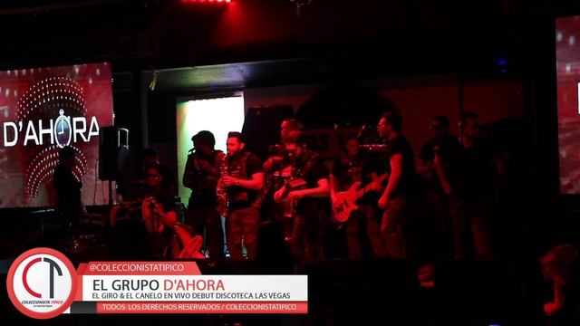 El Grupo D'Ahora | El Giro & El Canelo | Video En Vivo | Debut Discoteca Las Vegas