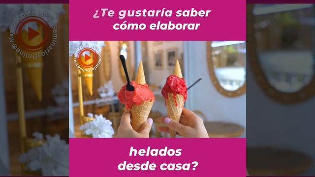 TE GUSTARÍA SABER COMO ELABORAR HELADOS DESDE CASA