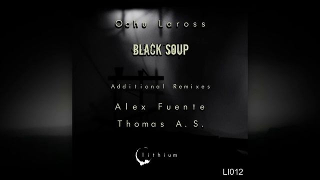 Ochu Laross - Black Soup (Original Mix)
