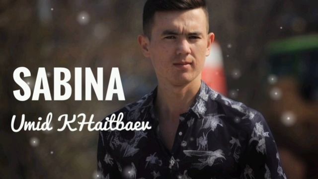 Умид Хаитбаев Сабина | Umid Haitbaev Sabina