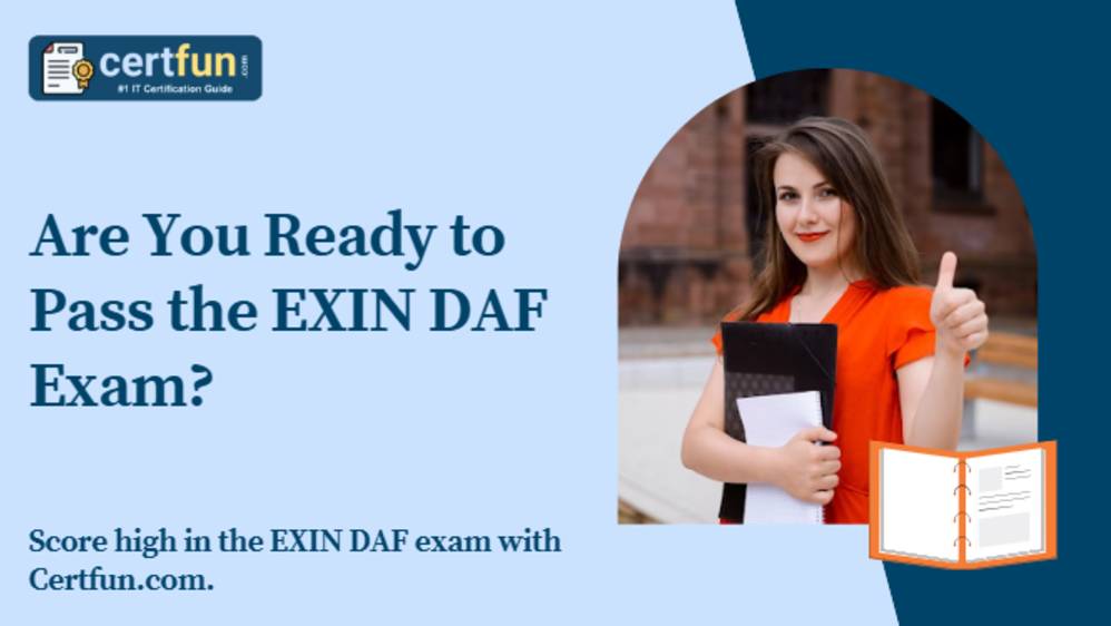 Are You Ready to Pass the EXIN DAF Exam?