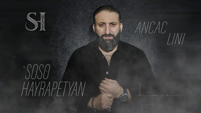 Soso Hayrapetyan - Ancac Lini