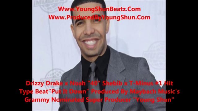 Drizzy Drake x Noah 40 Shebib x T Minus #1 HIT Type "Put It Down" Prod. By  "Young Shun"