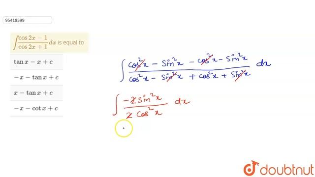 `int (cos 2x-1)/(cos 2x+1)dx` is equal to