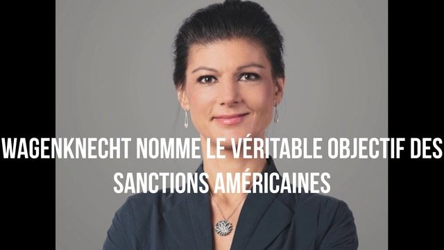 Wagenknecht nomme le véritable objectif des sanctions américaines