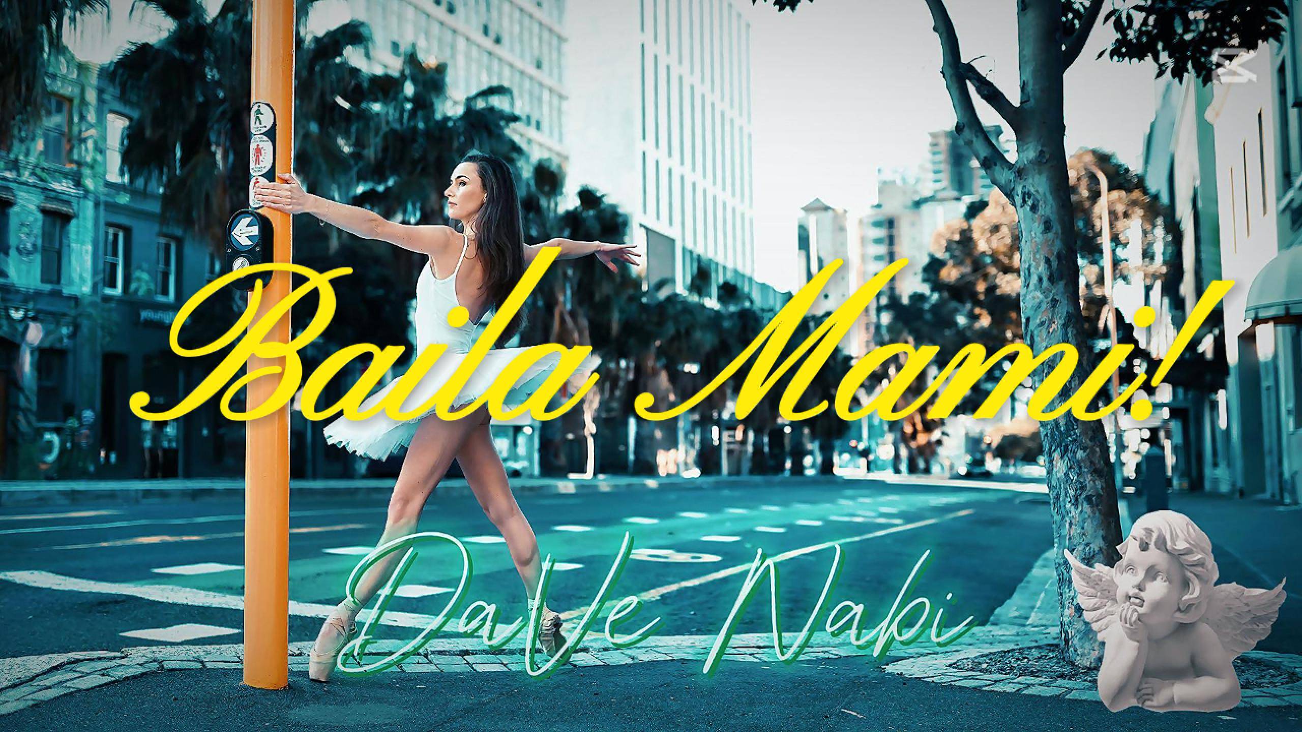 DaVe Nabi - Baila Mami!